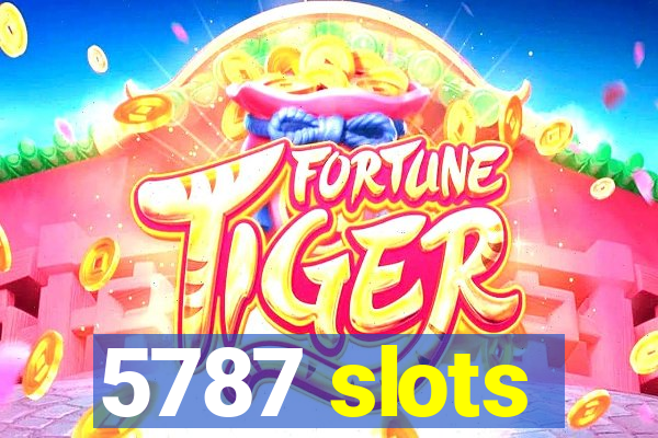 5787 slots